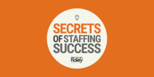 Staffing Podcast | Secrets of Staffing Success