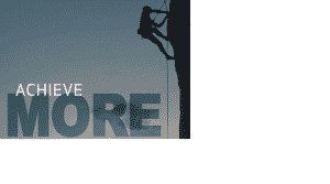 Achieve More