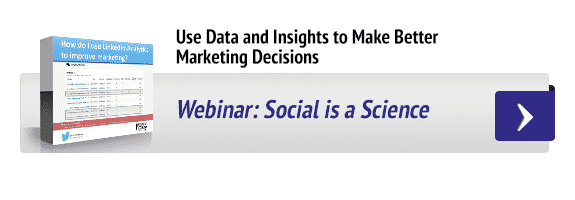 Use Data and Insights to Make Better Marketing Decisions: Social is a Science